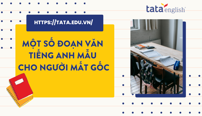 Một số đoạn văn tiếng Anh mẫu cho người mất gốc 